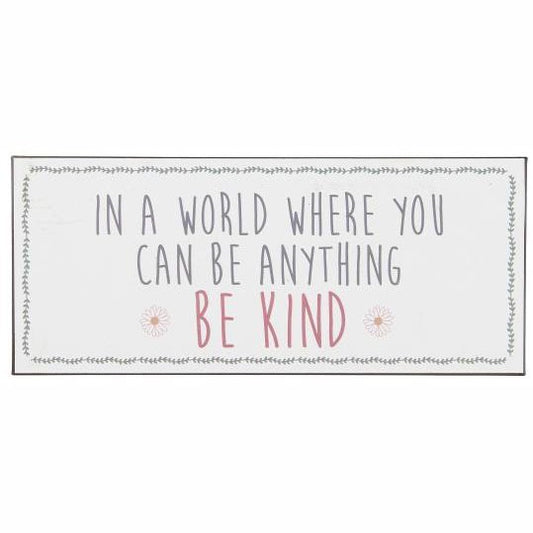 Metalskilt In a world where you can be anything be kind
