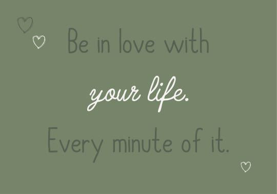 Metalskilt Be in love with your life