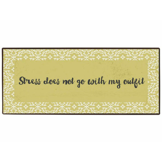 Metalskilt Stress does not go with my outfit