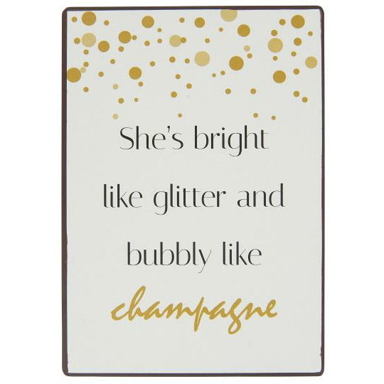 Metalskilt She's bright like glitter and bubbly like champagne
