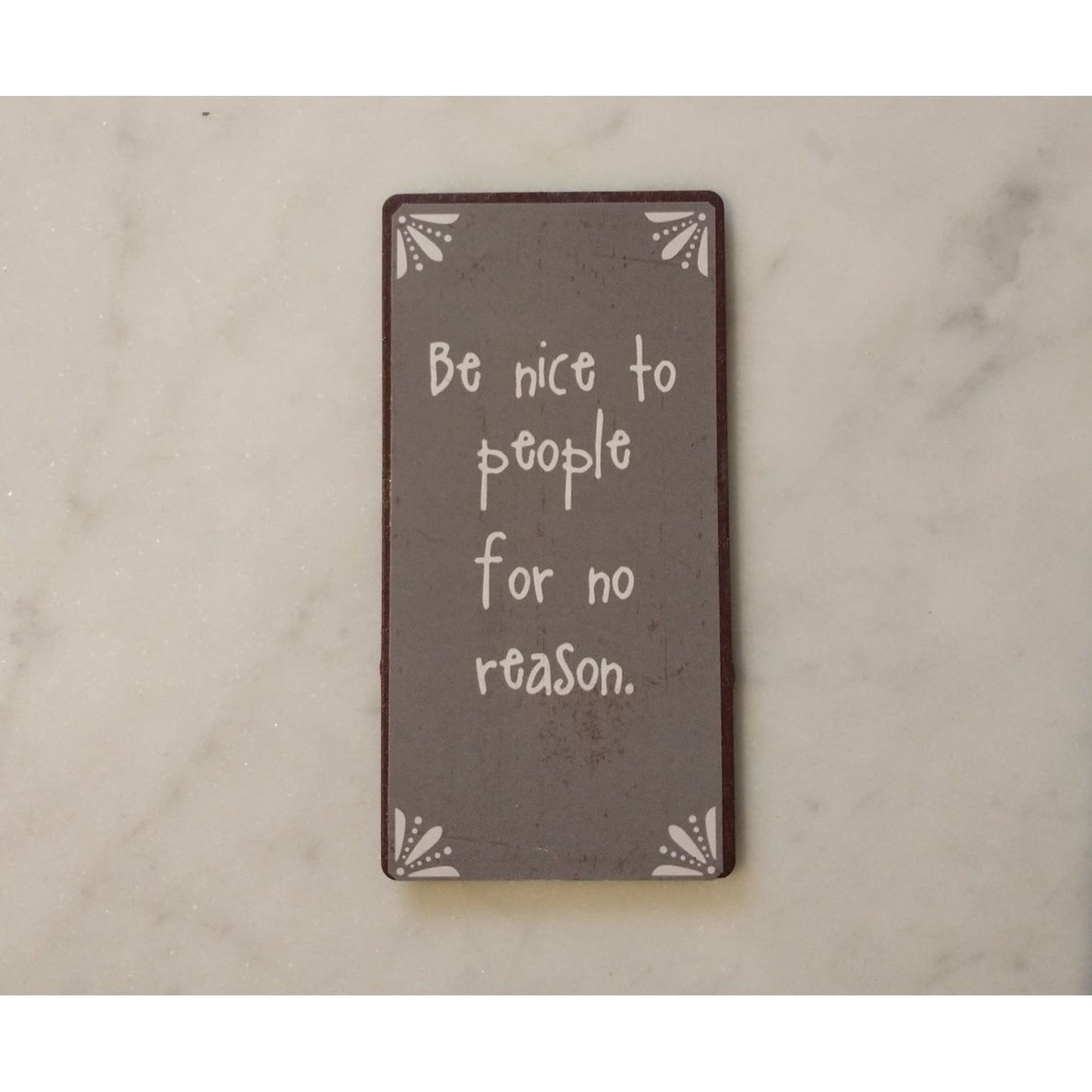 Magnet: Be nice to people for no reason