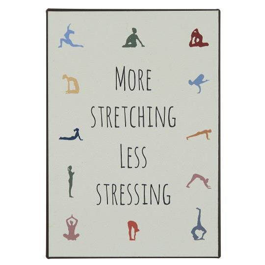 Metalskilt - More strectching less stressing