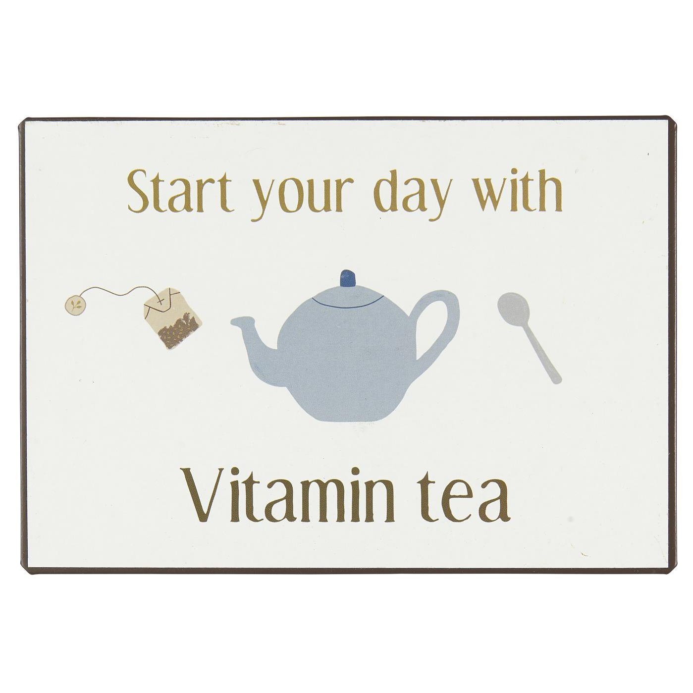 Metalskilt - Start your day with vitamin tea