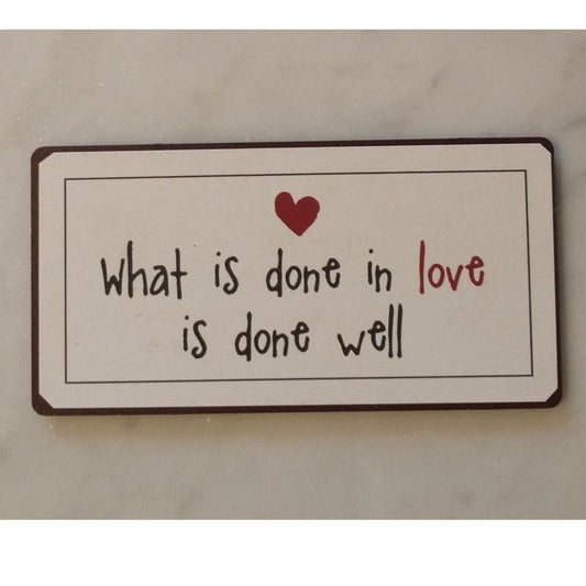 Magnet: What is done in love is done well