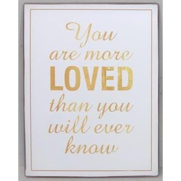 Metalskilt You are more loved than you will ever know
