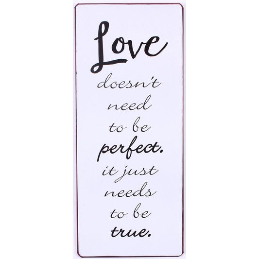 Metalskilt Love doesn't need to be perfect it just needs to be true
