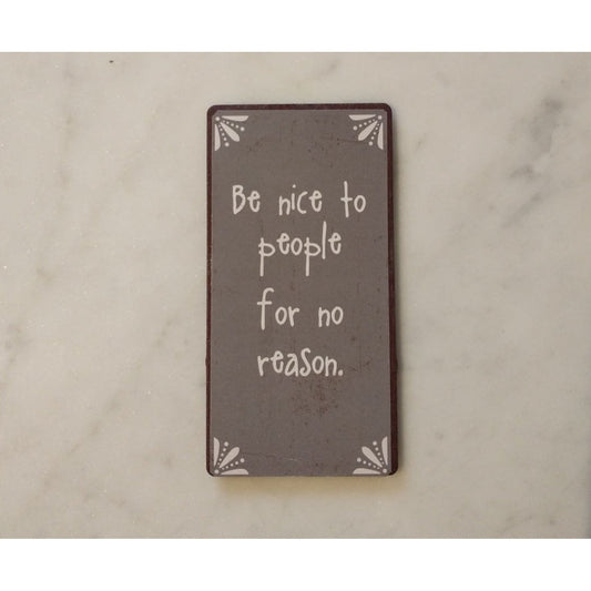 Magnet: Be nice to people for no reason