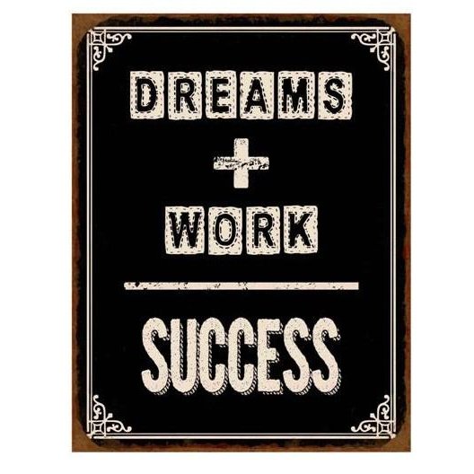 Metalskilt Dreams + work = succes