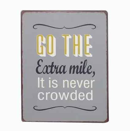 Metalskilt Go the extra mile, it is never crowded