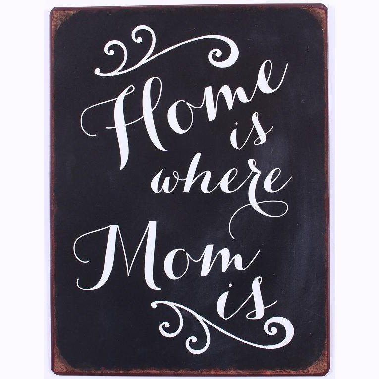 Metalskilt Home is where mom is