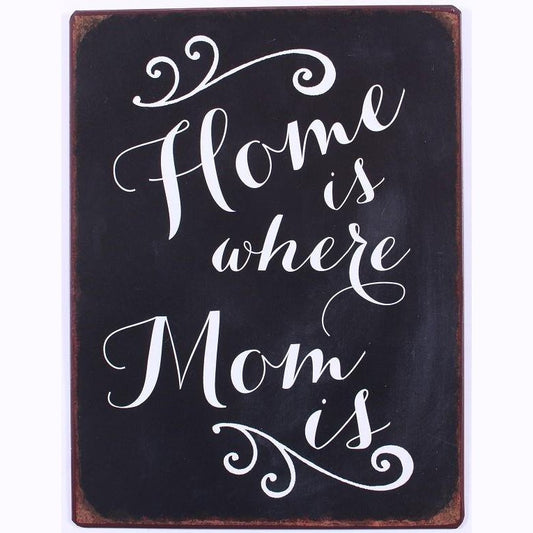 Metalskilt Home is where mom is